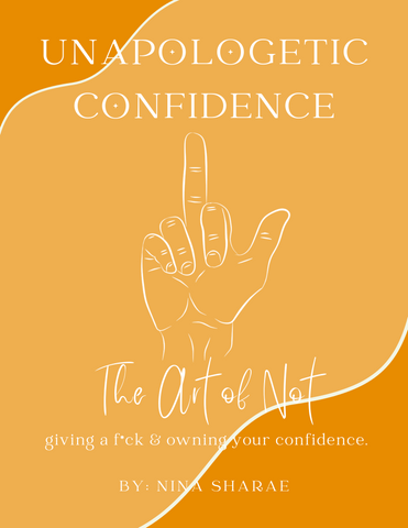 Nina Sharae | The Art of Not Giving a Fvck | Unapologetic Confidence Digital Journal